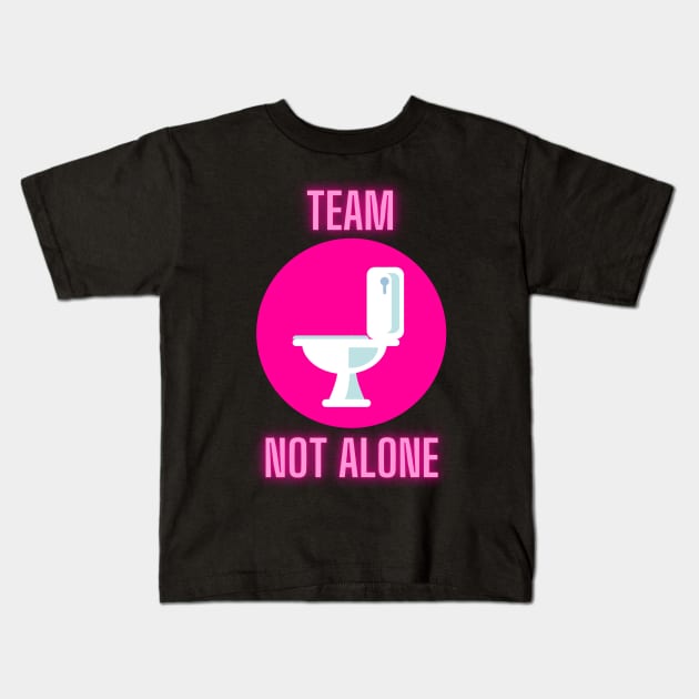 Team Not Alone on the Toilet Kids T-Shirt by nathalieaynie